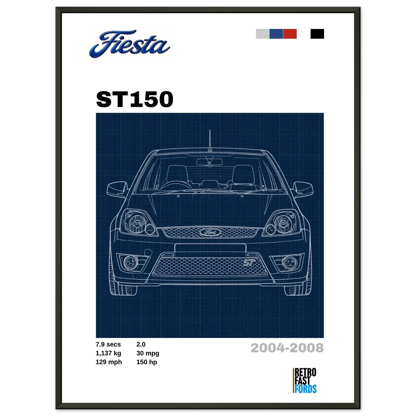 Ford Fiesta ST150 Retro Showroom Metal Framed Poster Retro Fast Fords